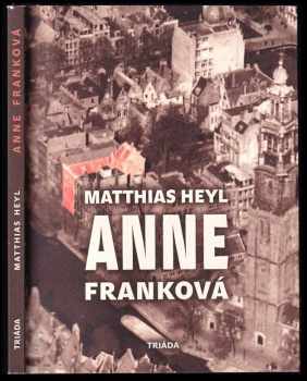 Matthias Heyl: Anne Franková