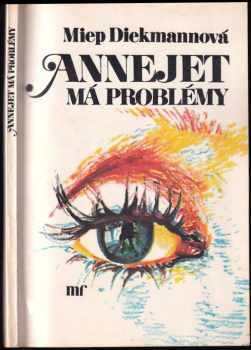 Annejet má problémy - Miep Diekmann (1986, Mladá fronta) - ID: 453703