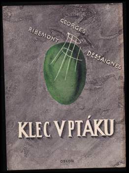 Georges Ribemont-Dessaignes: Ano a ne, čili, Klec v ptáku