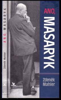Zdeněk Mahler: Ano, Masaryk