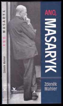 Zdeněk Mahler: Ano, Masaryk