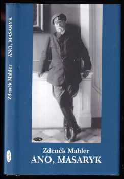 Ano, Masaryk - Zdeněk Mahler (2007, Slávka Kopecká) - ID: 1175585