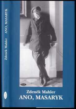 Ano, Masaryk - Zdeněk Mahler (2007, Slávka Kopecká) - ID: 725766