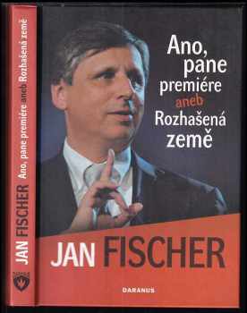 Ano, pane premiére, aneb, Rozhašená země
