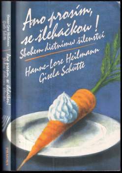 Ano prosím, se šlehačkou! : sbohem dietnímu šílenství