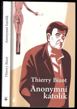Thierry Bizot: Anonymní katolík