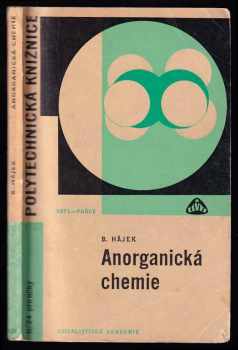 Anorganická chemie - Bohumil Hájek (1967, Státní nakladatelství technické literatury) - ID: 628556