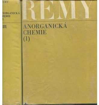 Anorganická chemie - Heinrich Remy (1971, Státní nakladatelství technické literatury) - ID: 698546
