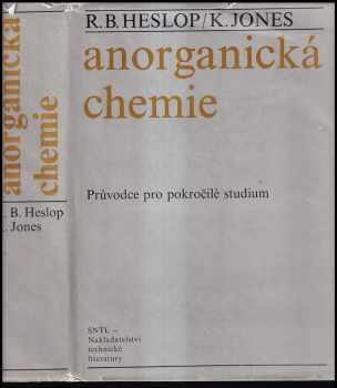 Anorganická chemie : průvodce pro pokročilé studium - K Jones, R. B Heslop (1982, Státní nakladatelství technické literatury) - ID: 1954855