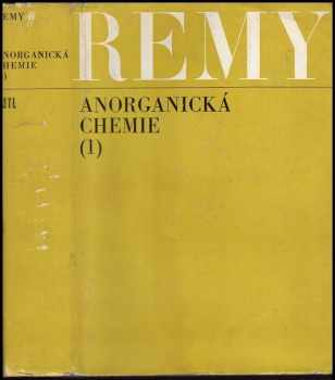 Anorganická chemie : I. díl - Heinrich Remy (1972, Státní nakladatelství technické literatury) - ID: 2105007