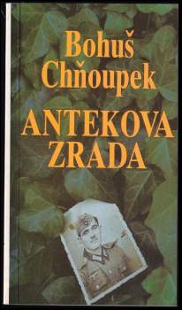 Bohuslav Chňoupek: Antekova zrada