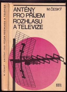 Antény pro příjem rozhlasu a televize : určeno [též] žákům odb. škol - Milan Český (1978, Státní nakladatelství technické literatury) - ID: 57285