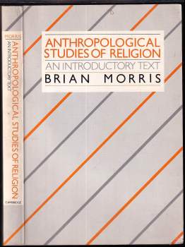 Brian Morris: Anthropological Studies of Religion