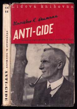 Stanislav Kostka Neumann: Anti-Gide, neboli, Optimismus bez pověr a ilusí