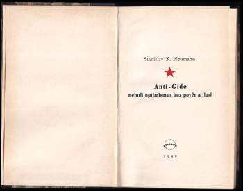 Stanislav Kostka Neumann: Anti-Gide neboli optimismus bez pověr a ilusí
