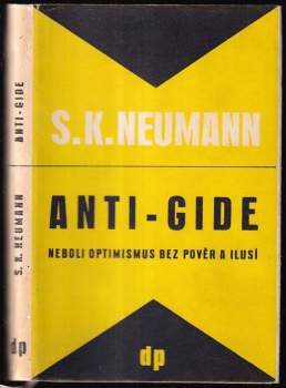 Stanislav Kostka Neumann: Anti-Gide, neboli, Optimismus bez pověr a ilusí