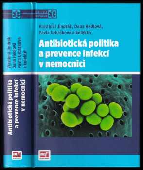 Vlastimil Jindrák: Antibiotická politika a prevence infekcí v nemocnici