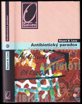Stuart B Levy: Antibiotický paradox