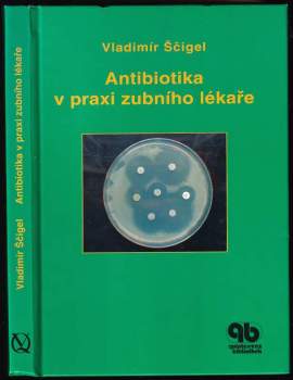 Vladimír Ščigel: Antibiotika v praxi zubního lékaře