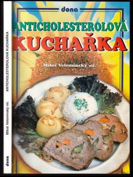Miloš Velemínský: Anticholesterolová kuchařka