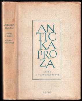 Antická próza - Láska a dobrodružství : Longos. Dafnis a Chloé. Héliodóros. Příběhy aithiopské