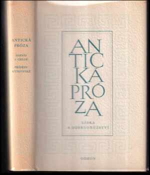 Antická próza - Láska a dobrodružství : Longos. Dafnis a Chloé. Héliodóros. Příběhy aithiopské