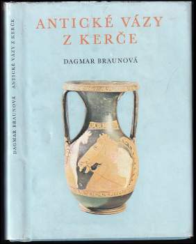 Dagmar Braunová: Antické vázy z Kerče