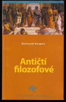Bertrand Vergely: Antičtí filozofové