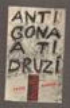 Antigona a ti druzí