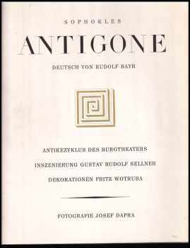 Sofoklés: Antigone - Deutsch von Rudolf Bayr. Antikezyklus des Burgtheaters. Inszenierung Gustav Rudolf Sellner. Dekorationen Fritz Wotruba. Fotografie Josef Dapra.