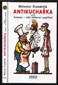 Antikuchařka, aneb, Žvanec - náš úhlavní nepřítel