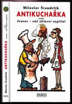 Antikuchařka, aneb, Žvanec - náš úhlavní nepřítel