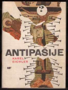 Antipašije - Karel Eichler (1966, Mladá fronta) - ID: 641309