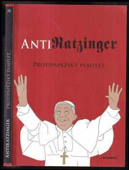 AntiRatzinger : protipapežský pamflet