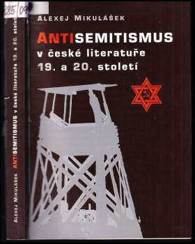 Alexej Mikulášek: Antisemitismus v české literatuře 19. a 20. století