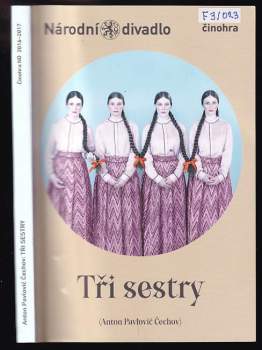 Anton Pavlovič Čechov: Anton Pavlovič Čechov, Tři sestry