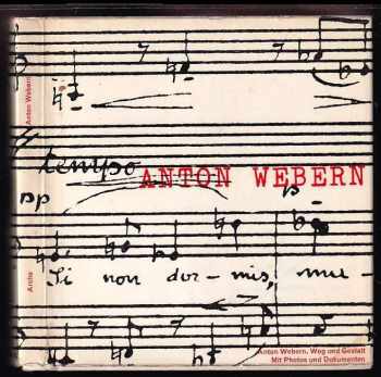 Willi Reich: Anton Webern. Weg und Gestalt. Selbstzeugnisse und Worte der Freunde