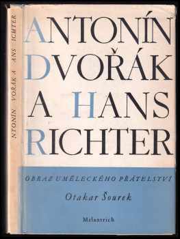 Otakar Šourek: Antonín Dvořák a Hans Richter : obraz uměleckého přátelství