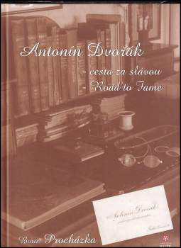 Antonín Dvořák - cesta za slávou