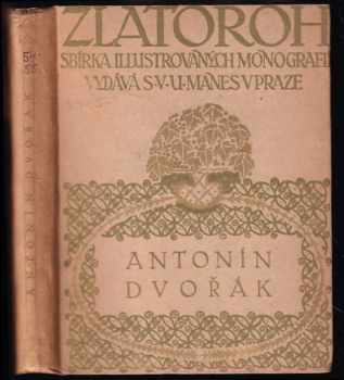 Otakar Šourek: Antonín Dvořák PODPIS A DEDIKACE O. ŠOUREK