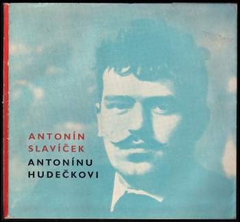 Antonín Slavíček Antonínu Hudečkovi