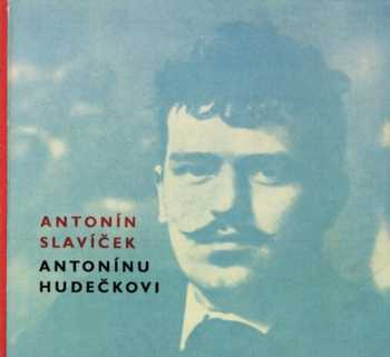 Antonín Slavíček Antonínu Hudečkovi