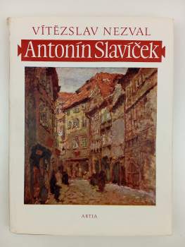 Vítězslav Nezval: Antonín Slavíček, ein grosser tschechischer Maler
