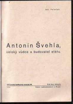 Antonín Paleček: Antonín Švehla, selský vůdce a budovatel státu