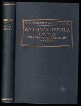 Otakar Frankenberger: Antonín Švehla v dějinách Českoslovanské strany agrární