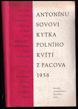 Ladislav Fikar: Antonínu Sovovi - kytka polního kvítí z Pacova 1958