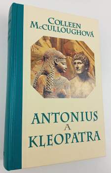 Colleen McCullough: Antonius a Kleopatra