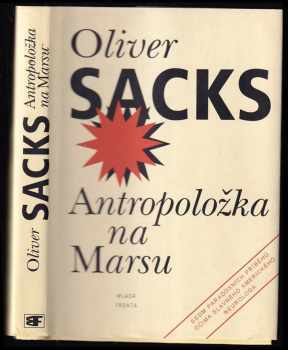 Oliver W Sacks: Antropoložka na Marsu : sedm paradoxních příběhů