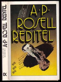 Vilhelm Moberg: A.P. Rosell, ředitel