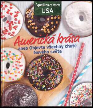 Americká krása, aneb, Objevte všechny chutě Nového světa